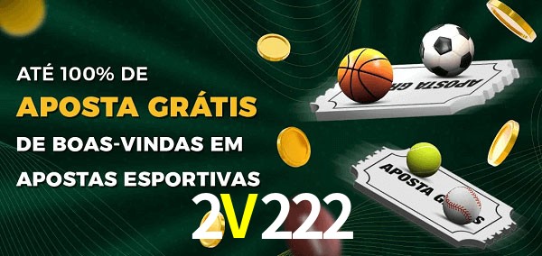 2V222 Ate 100% de Aposta Gratis